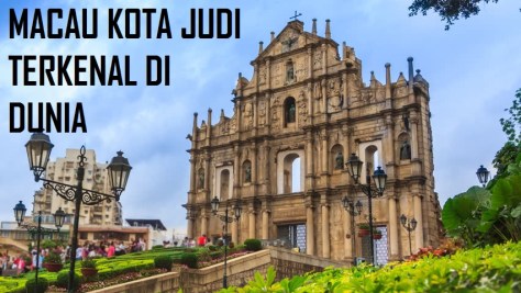 MACAU KOTA JUDI TERKENAL DI DUNIA